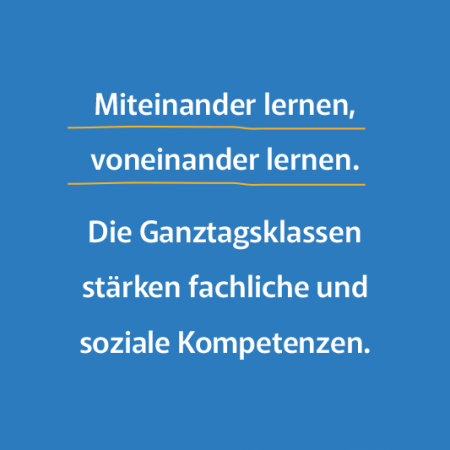 Miteinander lernen, voneinander lernen. Die Ganztagsklassen stärken fachliche und soziale Kompetenzen.